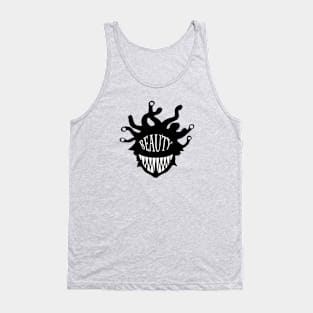 Beauty is in the eye of the beholder Tank Top